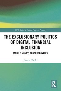 bokomslag Exclusionary Politics of Digital Financial Inclusion