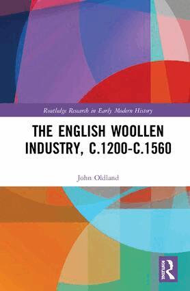 John Oldland - English Woollen Industry, c.1200-c.1560, Inbunden