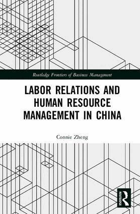 Connie Zheng - Labor Relations and Human Resource Management in China, Inbunden
