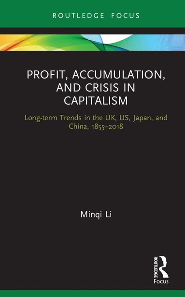 Minqi Li - Profit, Accumulation, and Crisis in Capitalism, Inbunden