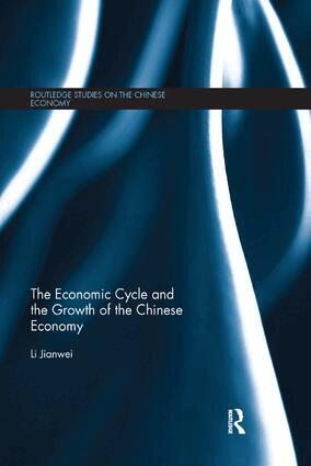 Li Jianwei - Economic Cycle and the Growth of the Chinese Economy, Häftad