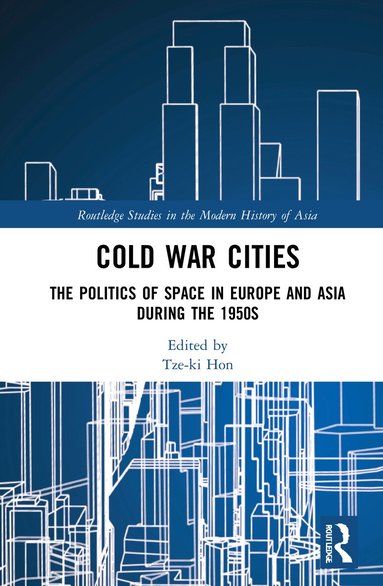 Tze-ki Hon - Cold War Cities, Inbunden