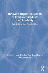 bokomslag Innovate Higher Education to Enhance Graduate Employability