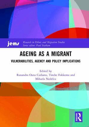 Ruxandra Oana Ciobanu, Tineke Fokkema, Mihaela Nedelcu - Ageing as a Migrant, Inbunden
