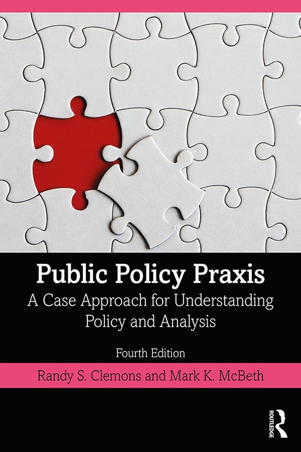 Randy S. Clemons, Mark K. McBeth, USA) Clemons, Randy S. (Mercyhurst University, USA) McBeth, Mark K. (Idaho State University, Randy Clemons, Mark K McBeth - Public Policy Praxis, Häftad