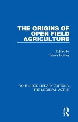 The Origins of Open Field Agriculture 1