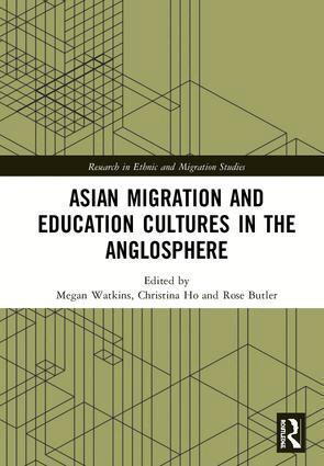 Megan Watkins, Christina Ho, Rose Butler - Asian Migration and Education Cultures in the Anglosphere, Inbunden