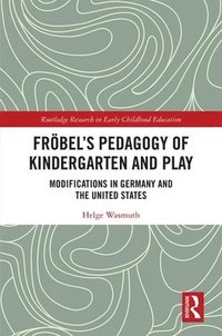 bokomslag Frbels Pedagogy of Kindergarten and Play
