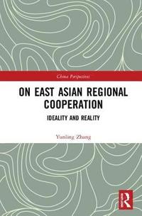 bokomslag On East Asian Regional Cooperation