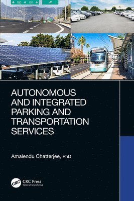 Amalendu Chatterjee - Autonomous and Integrated Parking and Transportation Services, Inbunden