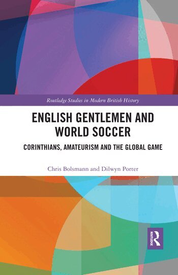 Chris Bolsmann, Dilwyn Porter - English Gentlemen and World Soccer, Häftad