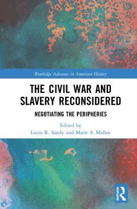 Laura R. Sandy, Marie S. Molloy - Civil War and Slavery Reconsidered, Inbunden