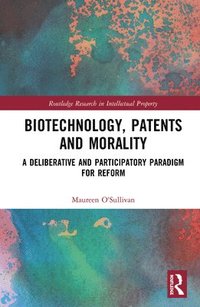 bokomslag Biotechnology, Patents and Morality