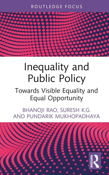Bhanoji Rao, Suresh K.G., Pundarik Mukhopadhaya - Inequality and Public Policy, Inbunden
