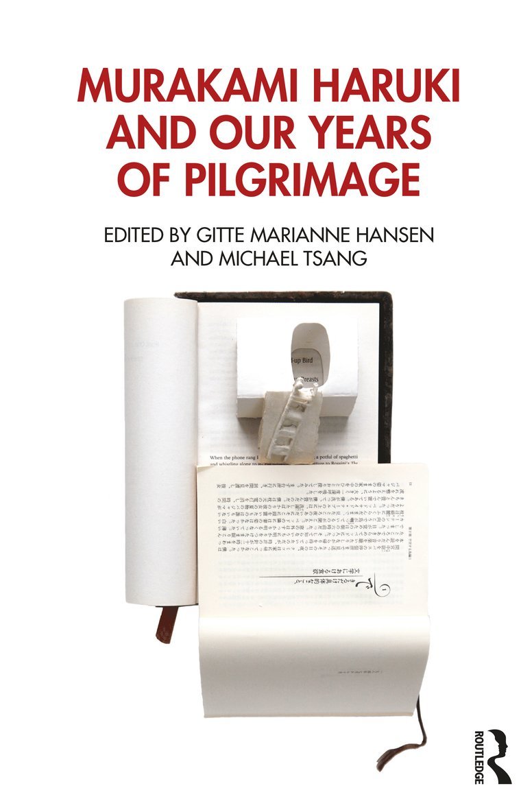 Gitte Marianne Hansen, Michael Tsang, UK) Hansen, Gitte Marianne (Newcastle University - Murakami Haruki and Our Years of Pilgrimage, Häftad
