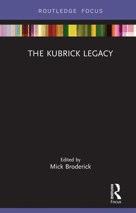 Mick Broderick - Kubrick Legacy, Inbunden