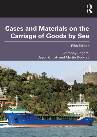 Anthony Rogers, Jason Chuah, Martin Dockray - Cases and Materials on the Carriage of Goods by Sea, Häftad