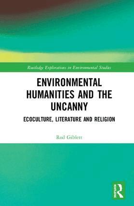 Rod Giblett - Environmental Humanities and the Uncanny, Inbunden