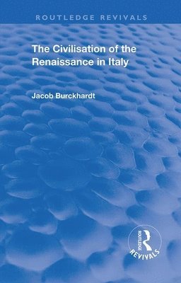 The Civilisation of the Period of the Renaissance in Italy 1