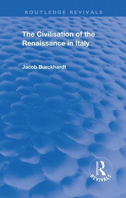 bokomslag The Civilisation of the Period of the Renaissance in Italy