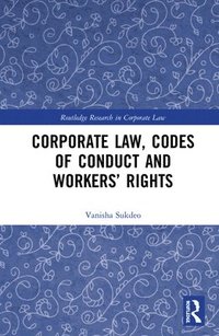 bokomslag Corporate Law, Codes of Conduct and Workers Rights