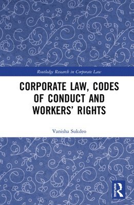 bokomslag Corporate Law, Codes of Conduct and Workers' Rights