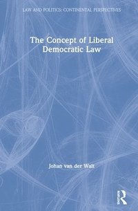 bokomslag The Concept of Liberal Democratic Law