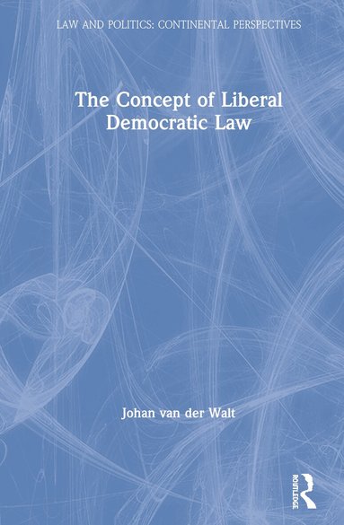Johan van Der Walt - Concept of Liberal Democratic Law, Häftad