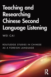 bokomslag Teaching and Researching Chinese Second Language Listening