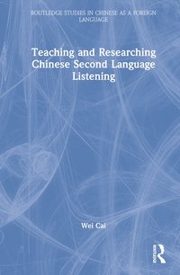 bokomslag Teaching and Researching Chinese Second Language Listening