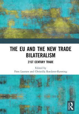 bokomslag The EU and the New Trade Bilateralism