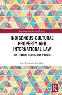 bokomslag Indigenous Cultural Property and International Law