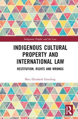 Indigenous Cultural Property and International Law 1