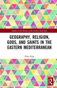 bokomslag Geography, Religion, Gods, and Saints in the Eastern Mediterranean