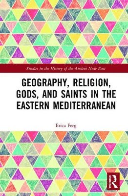 Geography, Religion, Gods, and Saints in the Eastern Mediterranean 1