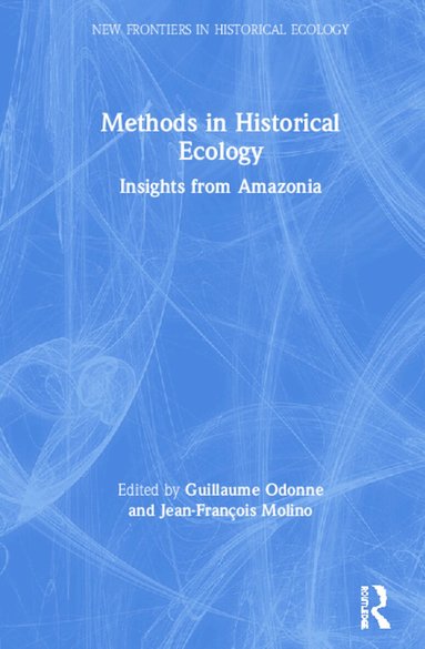 Guillaume Odonne, Jean-François Molino - Methods in Historical Ecology, Inbunden