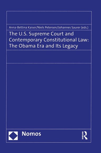 Anna-Bettina Kaiser, Niels Petersen, Johannes Saurer - U.S. Supreme Court and Contemporary Constitutional Law, Inbunden