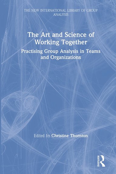 Christine Thornton - Art and Science of Working Together, Inbunden