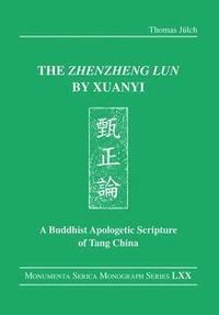 bokomslag The &quot;Zhenzheng lun&quot; by Xuanyi