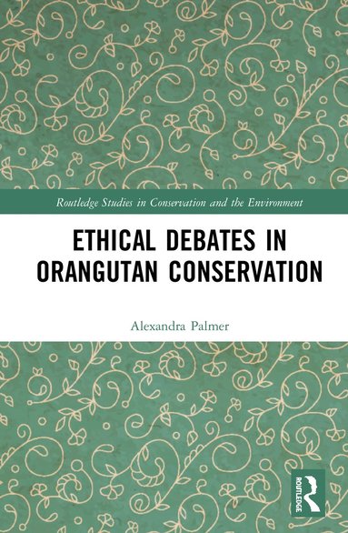 bokomslag Ethical Debates in Orangutan Conservation