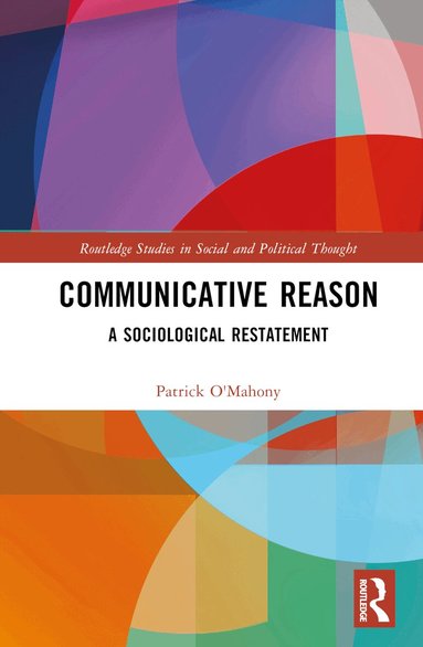 Patrick O'Mahony - Communicative Reason, Inbunden
