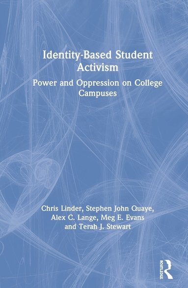 Chris Linder, Stephen John Quaye, Alex C. Lange, Meg E. Evans, Terah J. Stewart - Identity-Based Student Activism, Inbunden