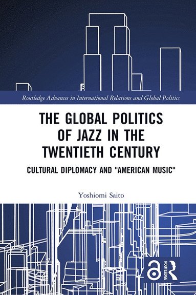 bokomslag Global Politics of Jazz in the Twentieth Century