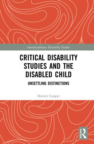 Harriet Cooper - Critical Disability Studies and the Disabled Child, Inbunden