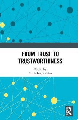 Maria Baghramian - From Trust to Trustworthiness, Inbunden