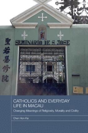 Chen Hon-Fai - Catholics and Everyday Life in Macau, Häftad