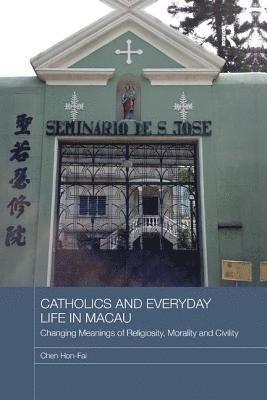 Catholics and Everyday Life in Macau 1