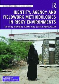 bokomslag Identity, Agency and Fieldwork Methodologies in Risky Environments