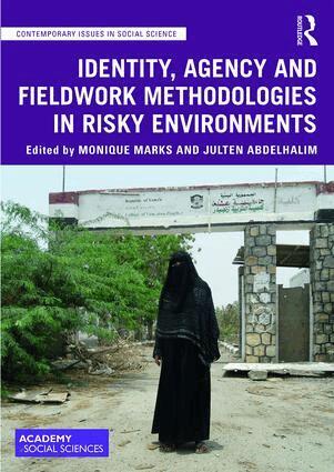 Monique Marks, Julten Abdelhalim - Identity, Agency and Fieldwork Methodologies in Risky Environments, Inbunden