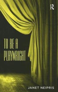 bokomslag To Be A Playwright